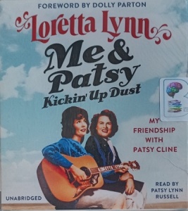 Me and Patsy - Kickin' Up Dust written by Loretta Lynn performed by Patsy Lynn Russell on Audio CD (Unabridged)